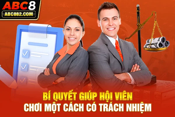 Bí quyết giúp hội viên chơi một cách có trách nhiệm