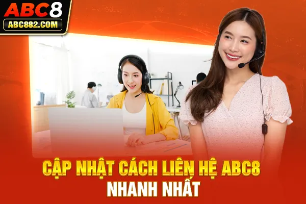 Cập nhật cách liên hệ ABC8 nhanh nhất