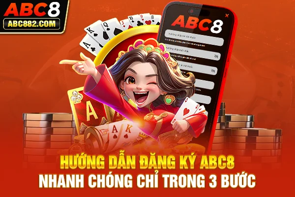 Hướng dẫn đăng ký ABC8 nhanh chóng chỉ trong 3 bước