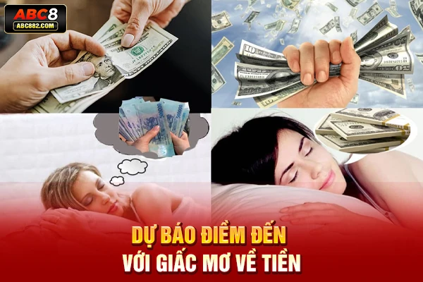 Dự báo điềm đến với giấc mơ về tiền